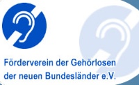 Frderverein der Gehrlosen der neuen Bundeslnder e.V.